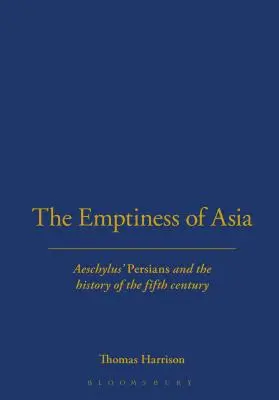 Die Leere Asiens: Aischylos' „Perser“ und die Geschichte des fünften Jahrhunderts - The Emptiness of Asia: Aeschylus' 'Persians' and the History of the Fifth Century