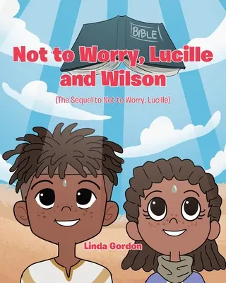 Keine Sorge, Lucille und Wilson: (Die Fortsetzung von Keine Sorge, Lucille) - Not to Worry, Lucille and Wilson: (The Sequel to Not to Worry, Lucille)