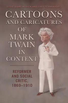 Cartoons und Karikaturen von Mark Twain im Kontext: Reformer und Sozialkritiker, 1869-1910 - Cartoons and Caricatures of Mark Twain in Context: Reformer and Social Critic, 1869-1910