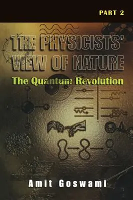 Die Sicht der Physiker auf die Natur Teil 2: Die Quantenrevolution - The Physicists' View of Nature Part 2: The Quantum Revolution