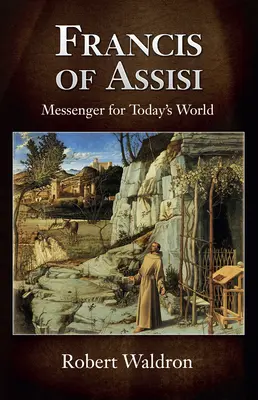 Franz von Assisi, Bote für die Welt von heute - Francis of Assisi, Messenger for Today's World