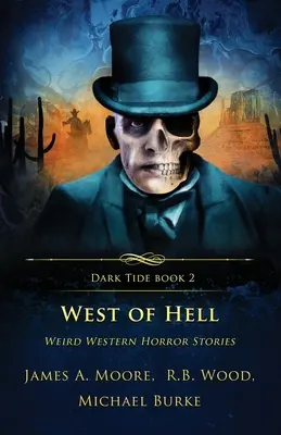 Westlich der Hölle: Schräge Western-Horrorgeschichten - West of Hell: Weird Western Horror Stories