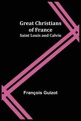 Große Christen in Frankreich: Saint Louis und Calvin - Great Christians of France: Saint Louis and Calvin