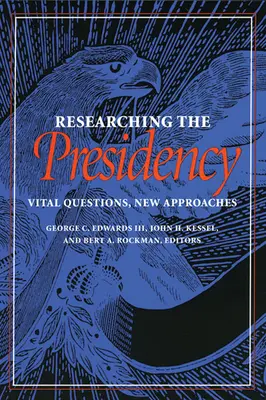 Forschung über die Präsidentschaft: Wichtige Fragen, neue Ansätze - Researching the Presidency: Vital Questions, New Approaches