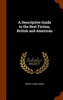 Ein beschreibender Leitfaden für die beste britische und amerikanische Belletristik - A Descriptive Guide to the Best Fiction, British and American