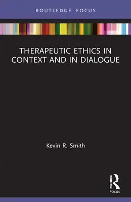 Therapeutische Ethik im Kontext und im Dialog - Therapeutic Ethics in Context and in Dialogue