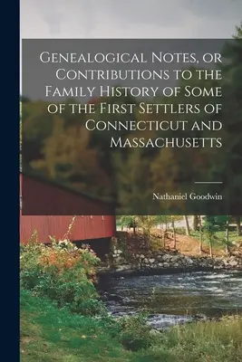 Genealogische Anmerkungen oder Beiträge zur Familiengeschichte einiger der ersten Siedler von Connecticut und Massachusetts - Genealogical Notes, or Contributions to the Family History of Some of the First Settlers of Connecticut and Massachusetts