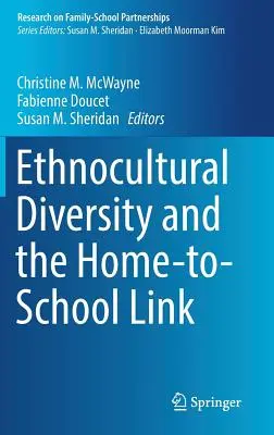 Ethnokulturelle Vielfalt und die Verbindung zwischen Elternhaus und Schule - Ethnocultural Diversity and the Home-To-School Link