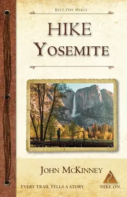 Wandern im Yosemite: Die besten Tageswanderungen im Yosemite National Park - Hike Yosemite: Best Day Hikes in Yosemite National Park