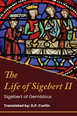 Das Leben von König Sigebert II. - The Life of King Sigebert II