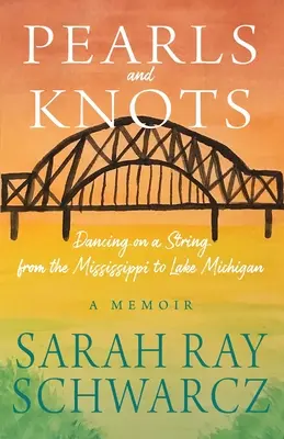 Perlen und Knoten: Tanzen auf einer Schnur vom Mississippi zum Michigansee - Pearls and Knots: Dancing on a String from the Mississippi to Lake Michigan