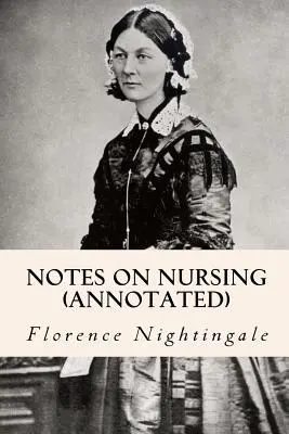 Anmerkungen zur Krankenpflege (mit Anmerkungen) - Notes on Nursing (annotated)