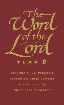 Das Wort des Herrn: Jahr B: Lesungen für den ersten, zweiten und dritten Gottesdienst, wie von der Kirche von England autorisiert - The Word of the Lord: Year B: Readings for the Principal, Second and Third Services as Authorized by the Church of England
