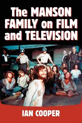 Die Manson-Familie in Film und Fernsehen - The Manson Family on Film and Television