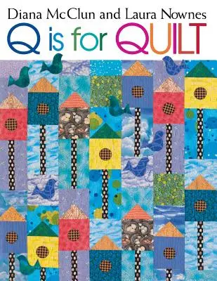Q steht für Quilt - Print on Demand-Ausgabe - Q is for Quilt - Print on Demand Edition