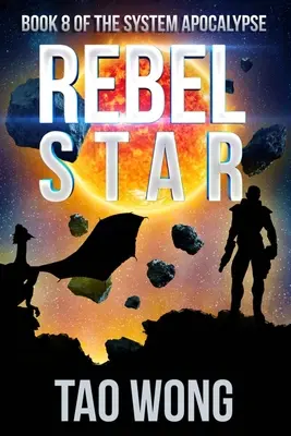 Rebel Star: Eine postapokalyptische LitRPG-Weltraumoper (Systemapokalypse Buch 8) - Rebel Star: A LitRPG Post-Apocalyptic Space Opera (System Apocalypse Book 8)