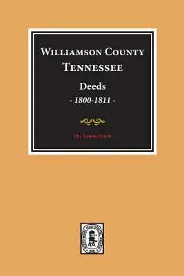 Williamson County, Tennessee Urkunden, 1800-1811. (Band 1) - Williamson County, Tennessee Deeds, 1800-1811. (Volume #1)
