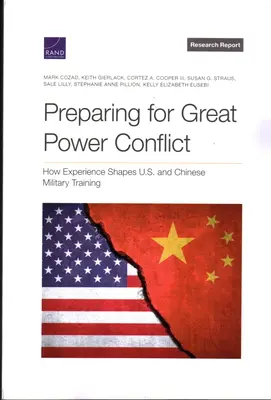 Vorbereitung auf einen Großmachtkonflikt: Wie die Erfahrung die militärische Ausbildung in den USA und China prägt - Preparing for Great Power Conflict: How Experience Shapes U.S. and Chinese Military Training