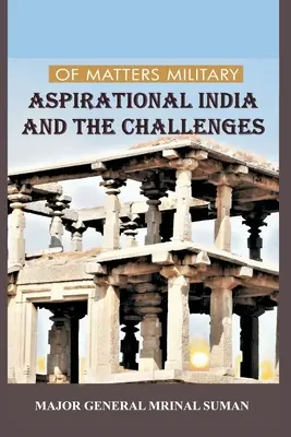 Aus dem Bereich Militär: Das aufstrebende Indien und seine Herausforderungen - Of Matters Military: Aspirational India and Challenges