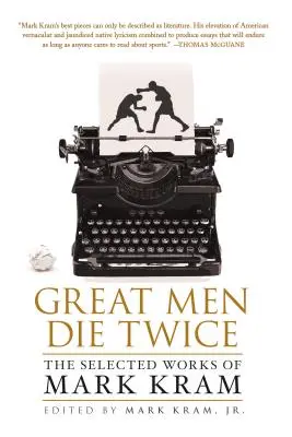 Große Männer sterben zweimal - Great Men Die Twice