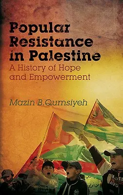 Volkswiderstand in Palästina: Eine Geschichte der Hoffnung und Ermächtigung - Popular Resistance in Palestine: A History of Hope and Empowerment