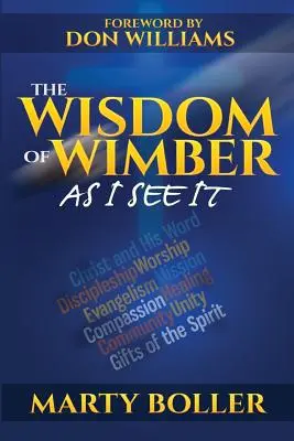 Die Weisheit von Wimber: Wie ich es sehe - The Wisdom of Wimber: As I See It