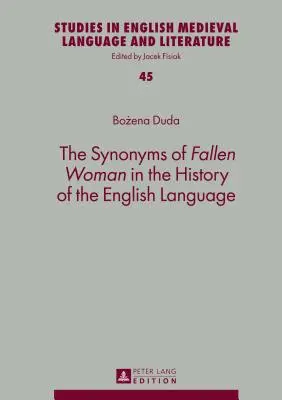 Die Synonyme der gefallenen Frau in der Geschichte der englischen Sprache - The Synonyms of Fallen Woman in the History of the English Language