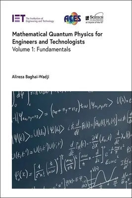 Mathematische Quantenphysik für Ingenieure und Technologen: Grundlagen - Mathematical Quantum Physics for Engineers and Technologists: Fundamentals