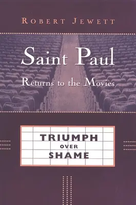 Der heilige Paulus kehrt ins Kino zurück: Triumph über die Schande - Saint Paul Returns to the Movies: Triumph Over Shame
