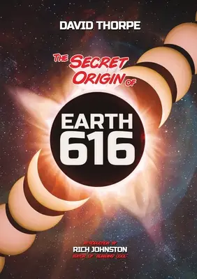 Der geheime Ursprung der Erde 616: Alternative Universen und warum man sie schaffen sollte - The Secret Origin of Earth 616: Alternate Universes and Why To Make Them