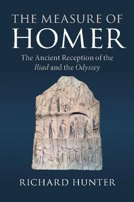 Das Maß von Homer: Die antike Rezeption der Ilias und der Odyssee - The Measure of Homer: The Ancient Reception of the Iliad and the Odyssey