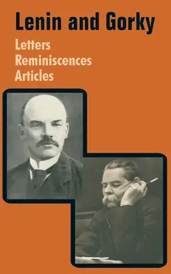 Lenin und Gorki: Briefe - Reminiszenzen - Artikel - Lenin and Gorky: Letters - Reminiscences - Articles