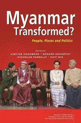 Myanmar im Wandel: Menschen, Orte und Politik - Myanmar Transformed?: People, Places and Politics