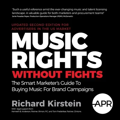 Musikrechte ohne Streit (Us Edition): Der Leitfaden für clevere Vermarkter zum Kauf von Musik für Markenkampagnen - Music Rights Without Fights (Us Edition): The Smart Marketer's Guide to Buying Music for Brand Campaigns