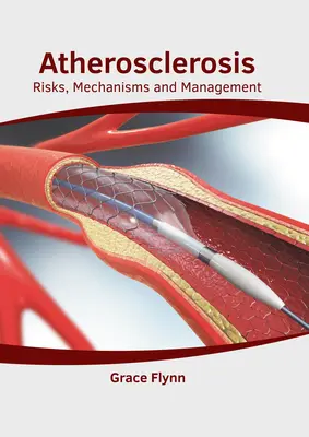 Atherosklerose: Risiken, Mechanismen und Management - Atherosclerosis: Risks, Mechanisms and Management