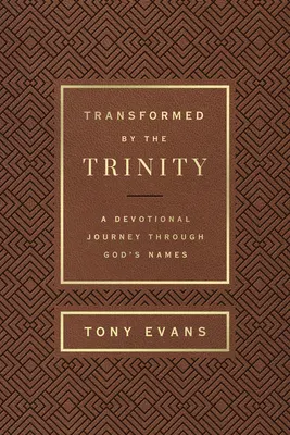 Verwandelt durch die Dreifaltigkeit (Milano Softone): Eine Andachtsreise durch Gottes Namen - Transformed by the Trinity (Milano Softone): A Devotional Journey Through God's Names