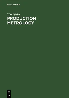 Metrologie der Produktion - Production Metrology