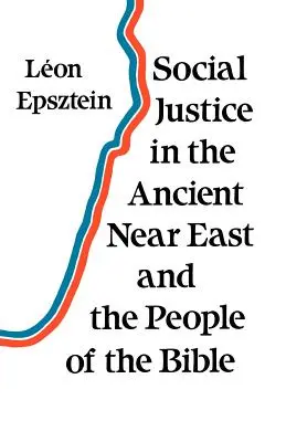 Soziale Gerechtigkeit im Alten Orient und bei den Völkern der Bibel - Social Justice in the Ancient Near East and the People of the Bible