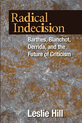 Radikale Unentschlossenheit: Barthes, Blanchot, Derrida und die Zukunft der Kunstkritik - Radical Indecision: Barthes, Blanchot, Derrida, and the Future of Criticism