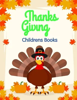 Thanksgiving Kinderbücher: Färbung Seiten für Kinder im Alter von 2-5 von lustigen und Vielfalt erstaunliche Bild. - Thanksgiving Childrens Books: Coloring Pages for Children ages 2-5 from funny and variety amazing image.