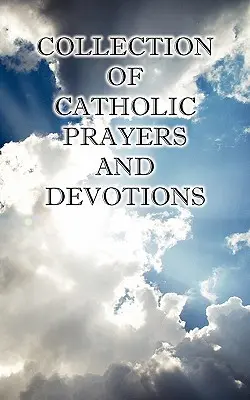 Sammlung von katholischen Gebeten und Andachten - Collection of Catholic Prayers and Devotions