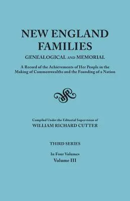 Neuengland-Familien: Genealogical and Memorial. Eine Aufzeichnung der Errungenschaften ihres Volkes bei der Schaffung von Commonwealths und der Gründung von - New England Families: Genealogical and Memorial. a Record of the Achievements of Her People in the Making of Commonwealths and the Founding
