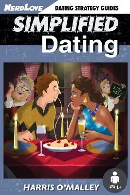 Vereinfachte Partnersuche: Der ultimative Leitfaden zum Meistern von Dating... Schnell - Simplified Dating: The Ultimate Guide To Mastering Dating... Quickly