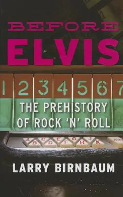 Vor Elvis: Die Vorgeschichte des Rock 'n' Roll - Before Elvis: The Prehistory of Rock 'n' Roll