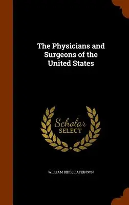 Die Ärzte und Chirurgen der Vereinigten Staaten - The Physicians and Surgeons of the United States