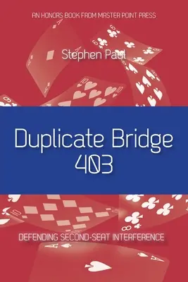 Duplicate Bridge 403: Verteidigung der Interferenz am zweiten Sitzplatz - Duplicate Bridge 403: Defending Second-seat Interference
