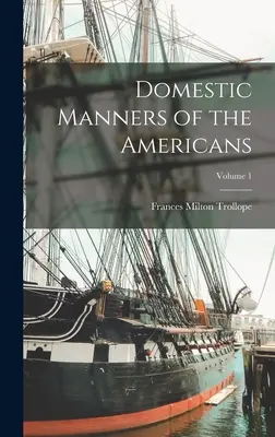 Häusliche Sitten der Amerikaner; Band 1 - Domestic Manners of the Americans; Volume 1