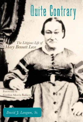 Ganz im Gegenteil: Das streitbare Leben der Mary Bennett Love - Quite Contrary: The Litigious Life of Mary Bennett Love