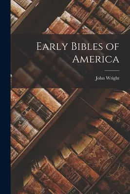 Frühe Bibeln aus Amerika - Early Bibles of America