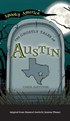 Gespenstische Geschichten aus Austin - Ghostly Tales of Austin